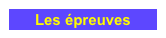 Les épreuves 