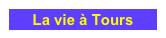 La vie à Tours