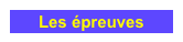 Les épreuves 