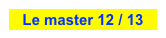 Le master 12 / 13