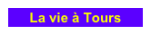 La vie à Tours