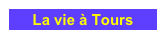 La vie à Tours